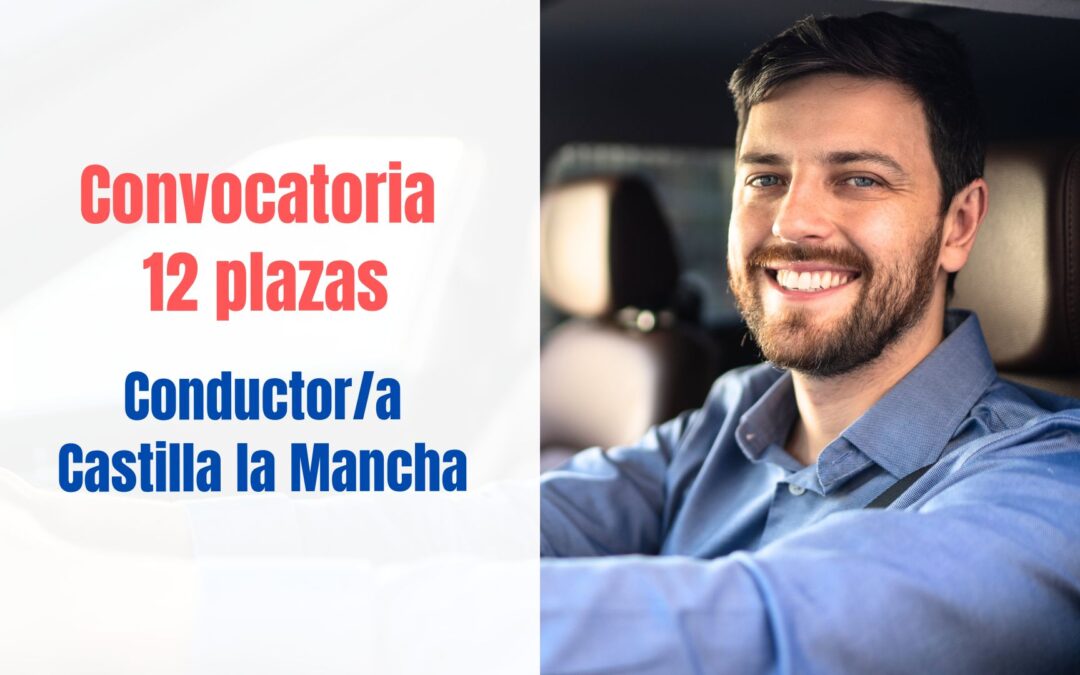 Convocatoria 12 plazas Conductor en Castilla la Mancha 2024