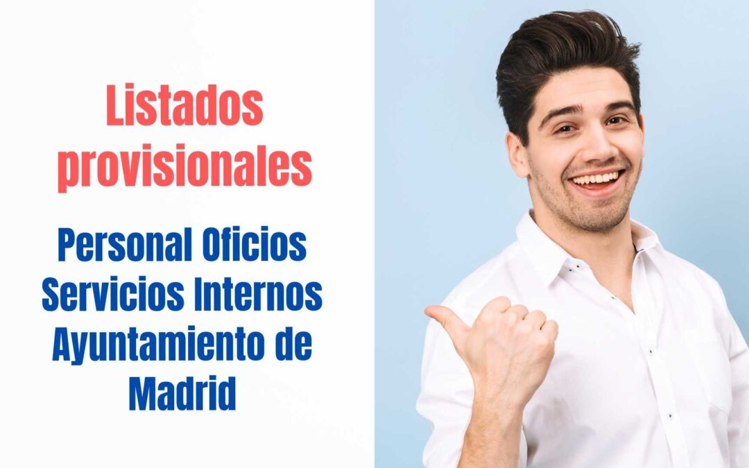 Listados provisionales oposición POSI Ayuntamiento de Madrid