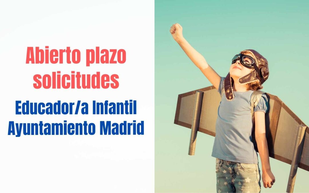 Abierto plazo solicitudes Educador/a Infantil Ayuntamiento de Madrid