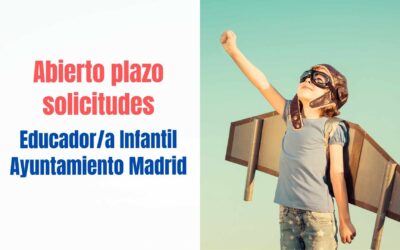 Abierto plazo solicitudes Educador/a Infantil Ayuntamiento de Madrid