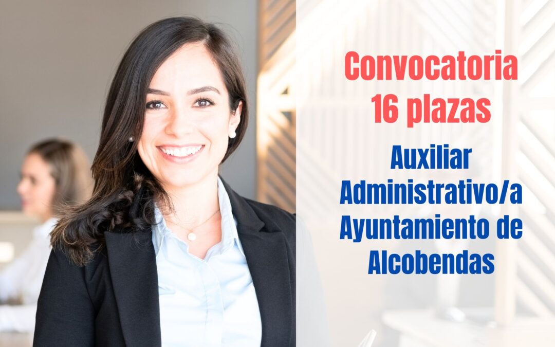 Convocatoria 16 plazas Auxiliar Administrativo Ayuntamiento de Alcobendas