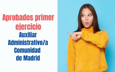 Aprobados primer ejercicio Auxiliar Administrativo Comunidad de Madrid