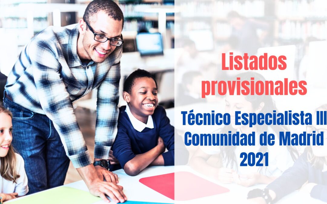 Listados provisionales Técnico Especialista III Comunidad de Madrid