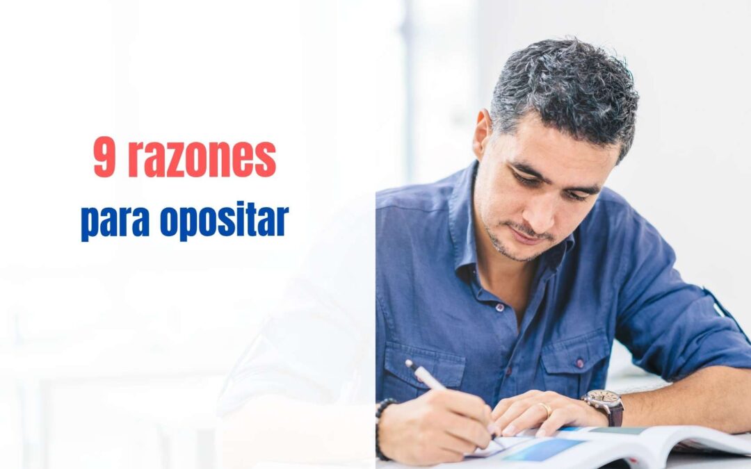 Razones por las que estudiar una oposición