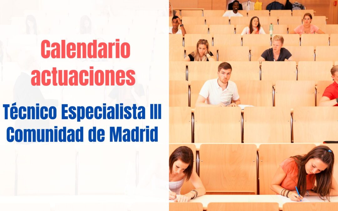 Calendario actuaciones Técnico Especialista III Comunidad de Madrid