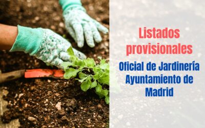 Listados provisionales Oficial de Jardinería Ayuntamiento Madrid
