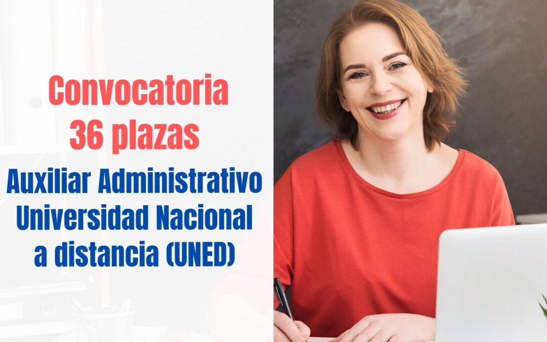 Convocatoria 36 plazas Auxiliar Administrativo UNED