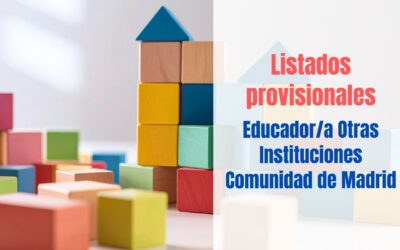 Listados provisionales Educador/a Otras Instituciones Comunidad de Madrid