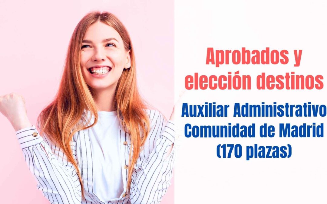 Listados aprobados y elección de destinos Auxiliar Administrativo Comunidad de Madrid