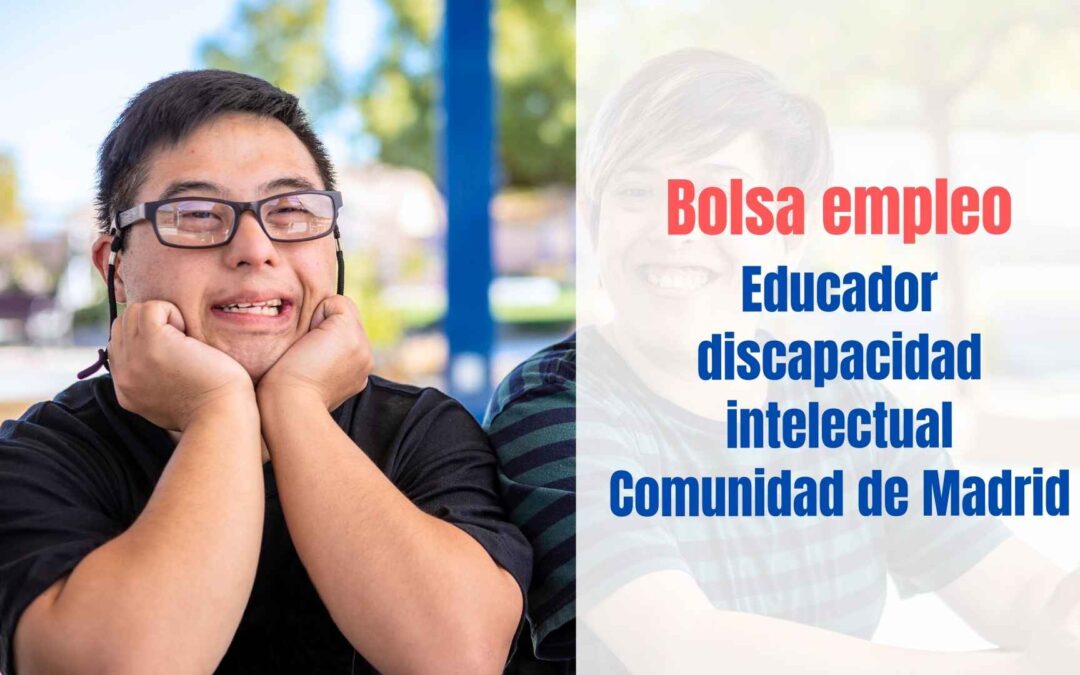 Bolsa empleo Educador Discapacidad Comunidad de Madrid