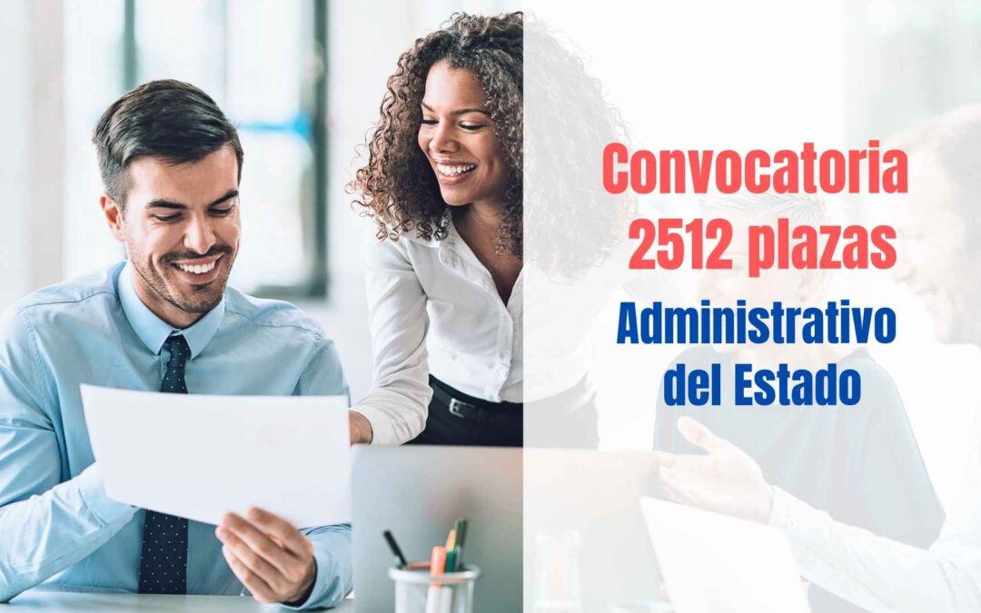Convocatoria 2512 plazas Administrativo del Estado