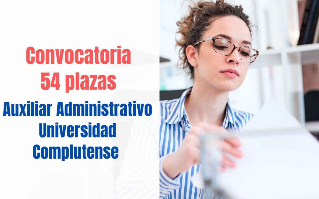 Convocatoria 54 plazas Auxiliar Administrativo Universidad Complutense