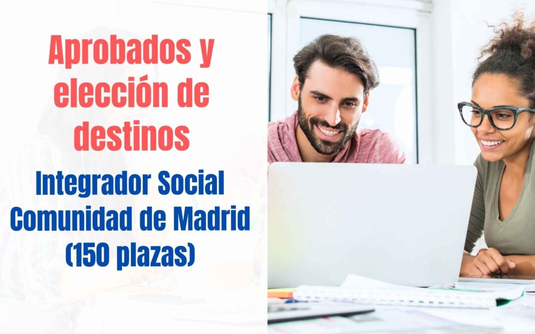 Listados aprobados y elección de destinos Integrador Social Comunidad de Madrid