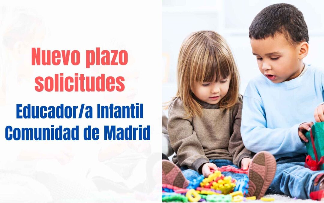 Nuevo plazo solicitudes Educador Infantil Comunidad de Madrid