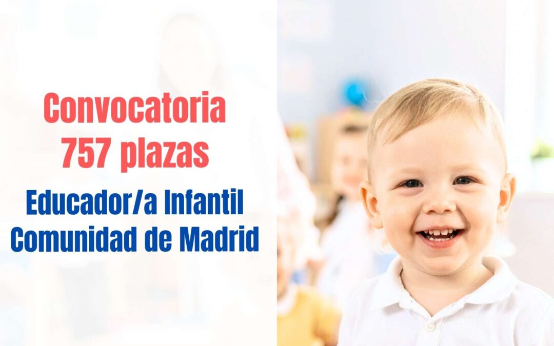 757 plazas para Educador/a Infantil Comunidad de Madrid
