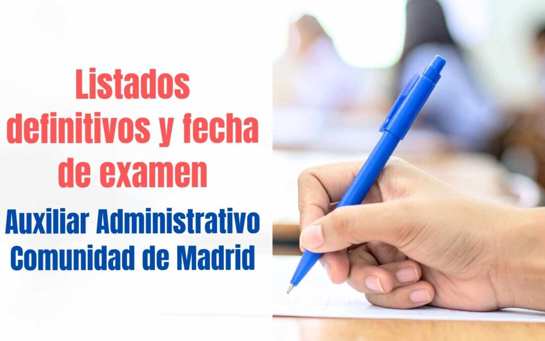 Fecha examen Auxiliar Administrativo Comunidad de Madrid