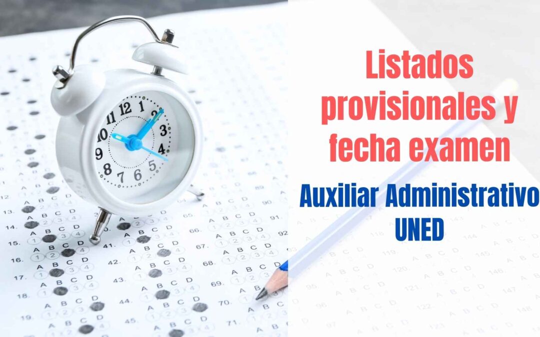Fecha examen Auxiliar Administrativo UNED 2026