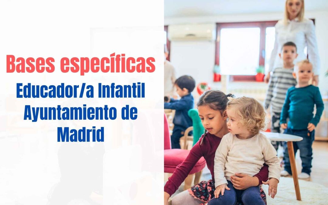 Bases específicas Educador/a Infantil Ayuntamiento de Madrid