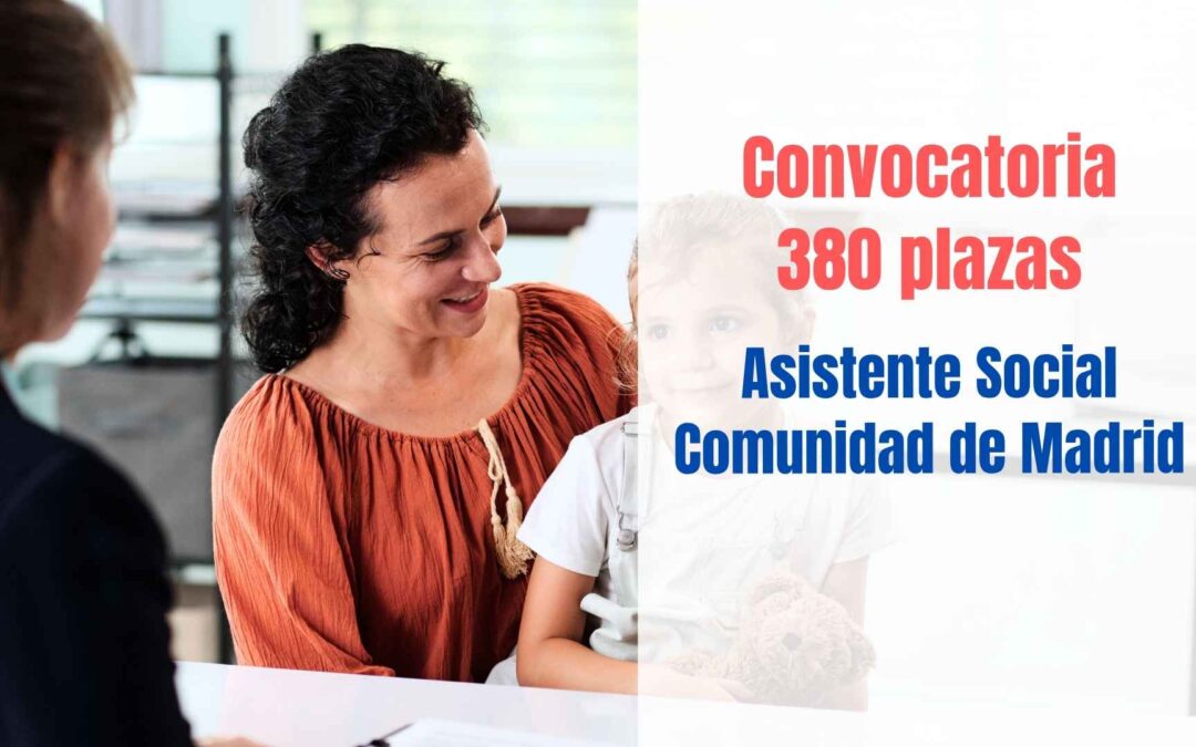 Convocatoria 380 plazas Asistente Social Comunidad de Madrid