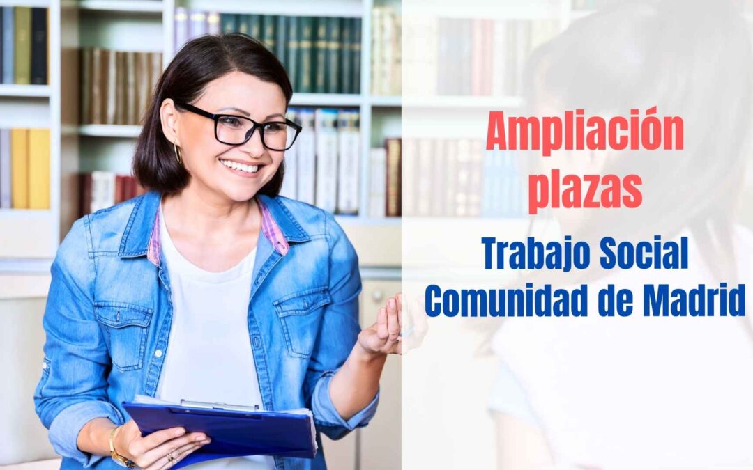 Ampliación plazas Trabajo Social Comunidad de Madrid