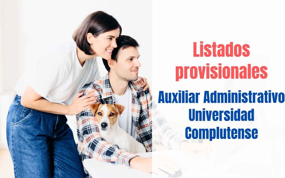 Listados provisionales Auxiliar Administrativo Universidad Complutense 2026