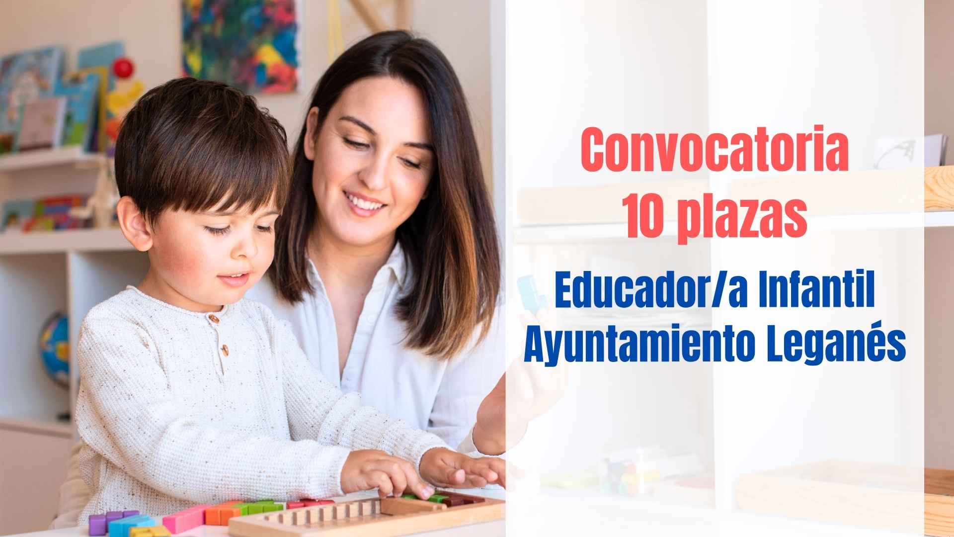 convocatoria 10 plazas Educador Infantil Ayuntamiento Leganes oposicion infantil ayuntamiento leganes