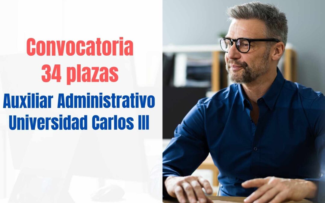 Convocadas 34 plazas de Auxiliar Administrativo para la Universidad Carlos III (UC3M)