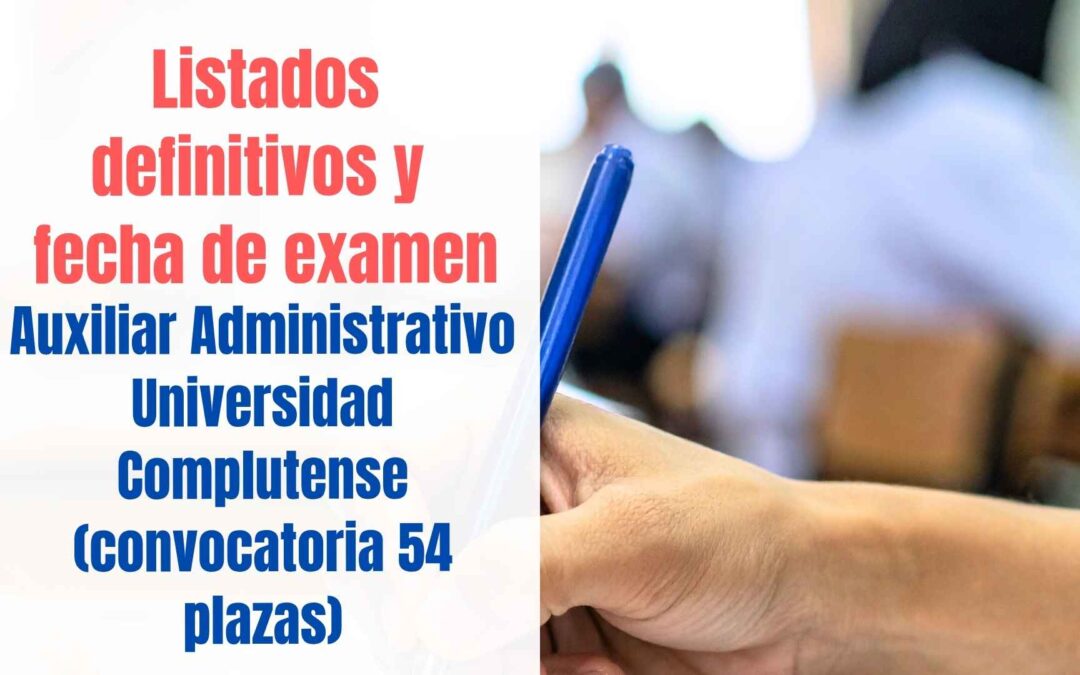Fecha examen Auxiliar Administrativo Universidad Complutense 2026