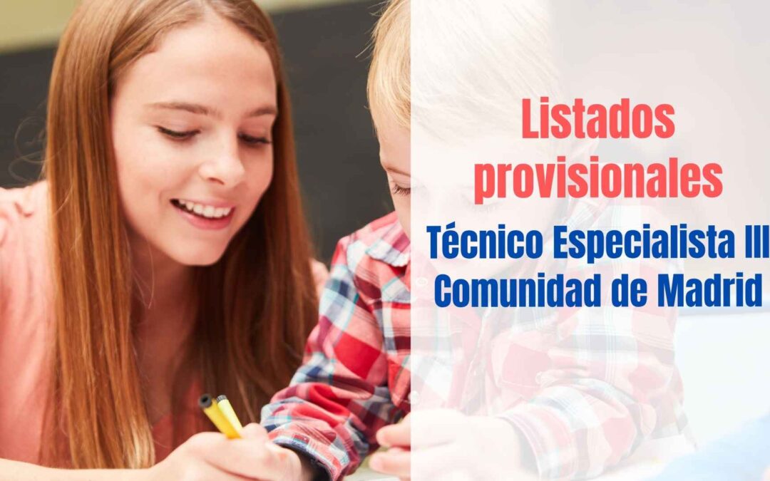 Listados provisionales Técnico Especialista III Comunidad de Madrid