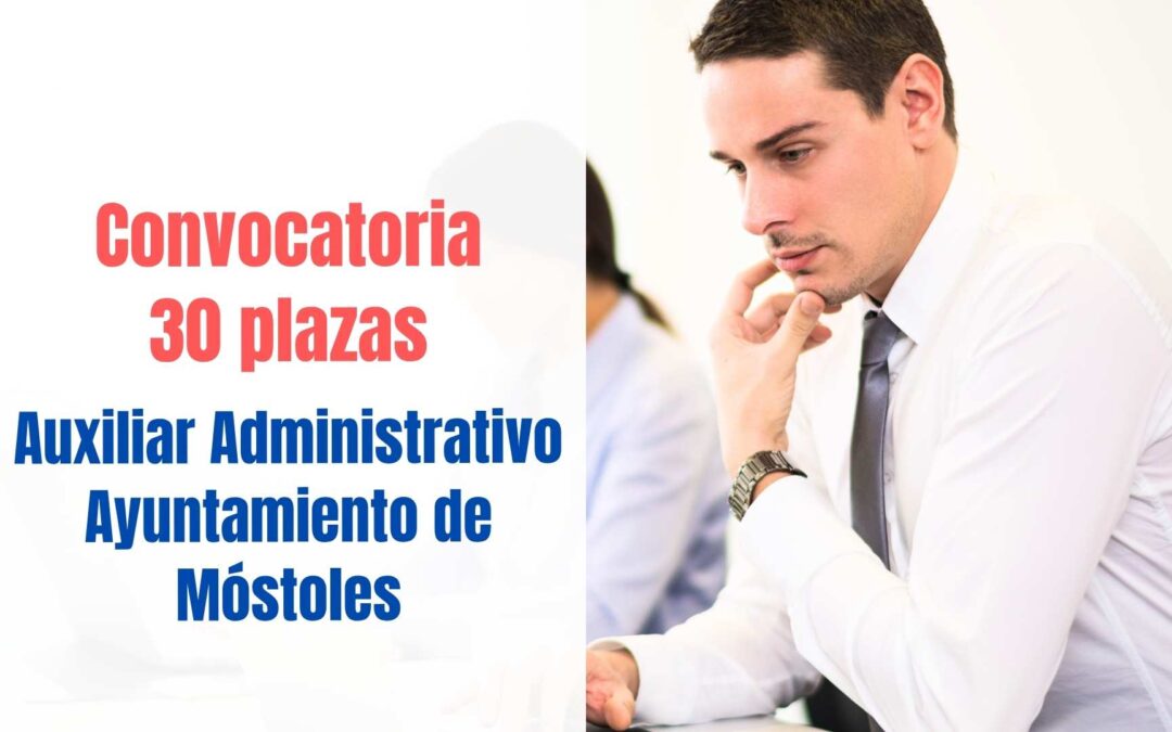 Convocatoria Auxiliar Administrativo Ayuntamiento de Móstoles 2026