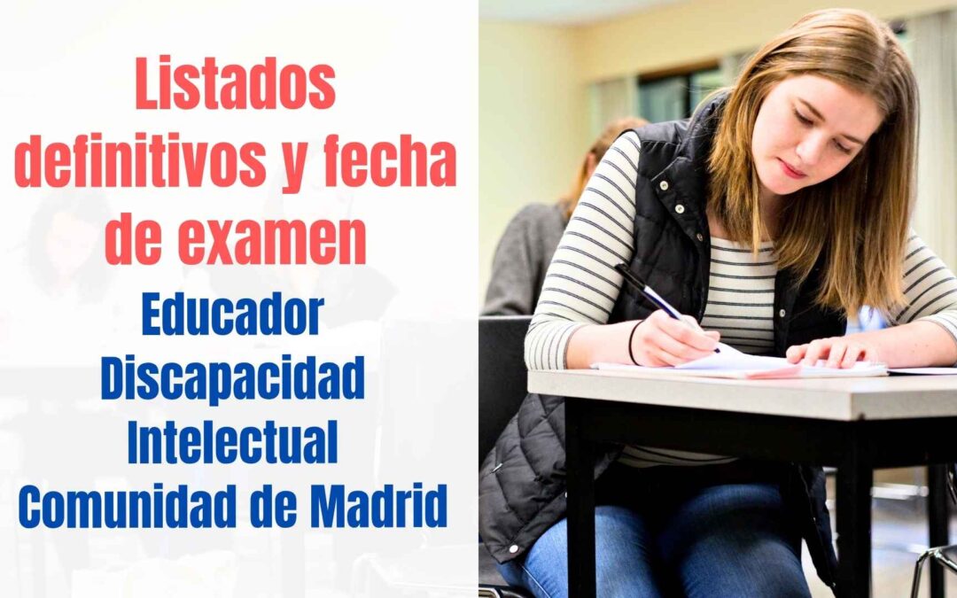 Listados definitivos y fecha examen Educador Discapacidad Comunidad de Madrid