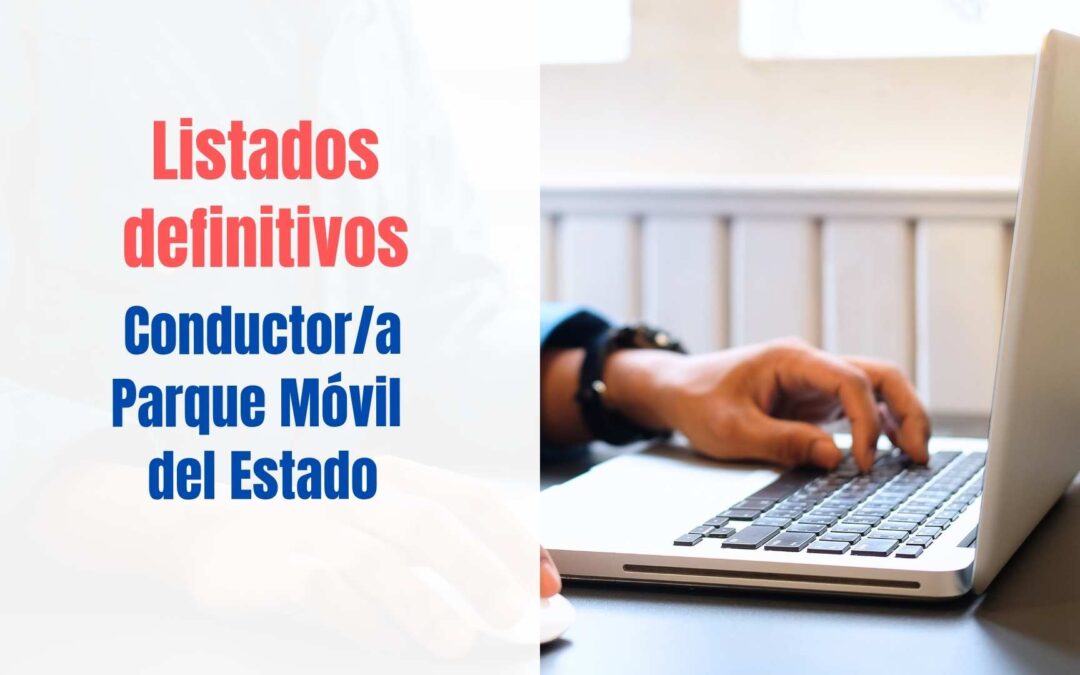 Listados definitivos Conductor/a Parque Móvil del Estado 2026