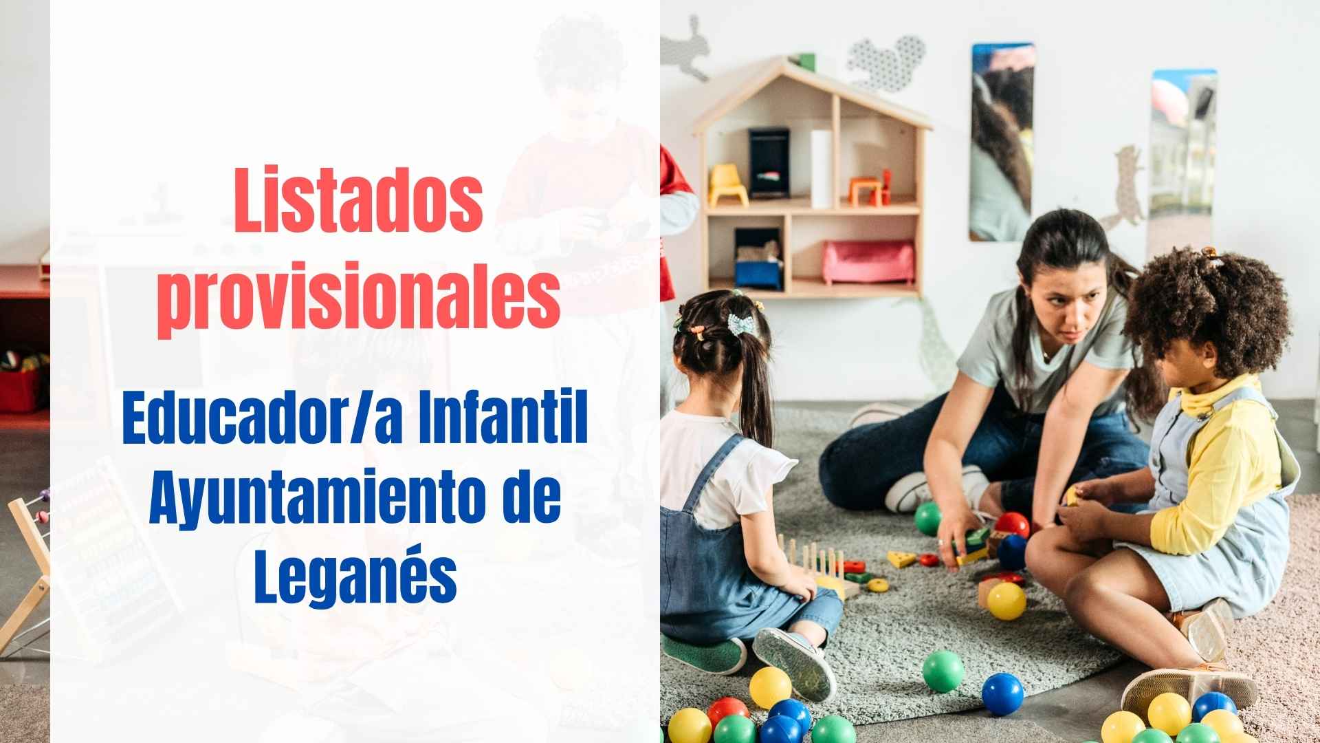 listados provisionales educador infantil ayuntamiento leganes listados oposicion educador infantil leganes